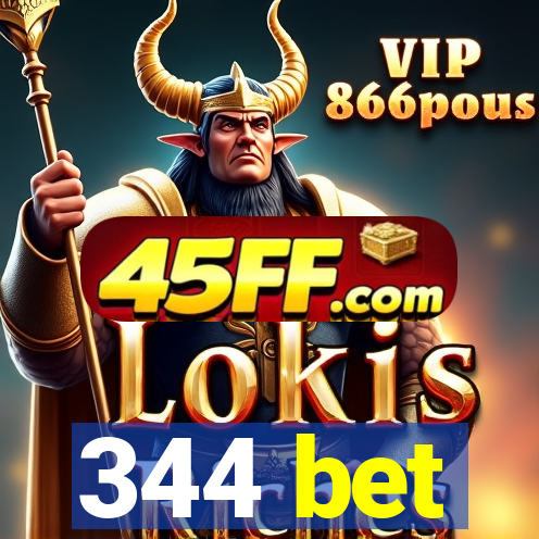 344 bet